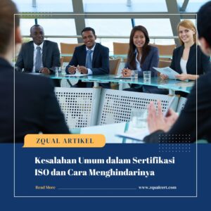 Kesalahan Umum dalam Sertifikasi ISO dan Cara Menghindarinya_Zqual